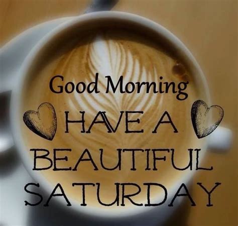 Its saturday i plan on doing nothing and plenty of it. Good Morning Have A Beautiful Saturday - DesiComments.com