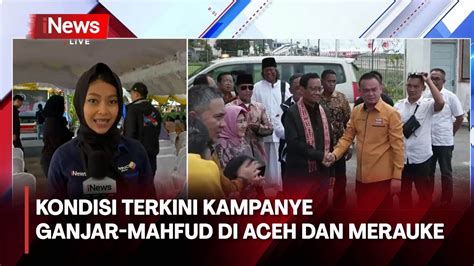 Hari Perdana Kampanye Ganjar Mahfud Tiba Di Sabang Dan Merauke Youtube