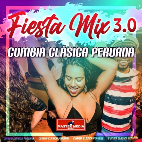 ‎fiesta mix 3 0 cumbia clásica peruana colegiala quinceañera eres mentirosa cariñito el