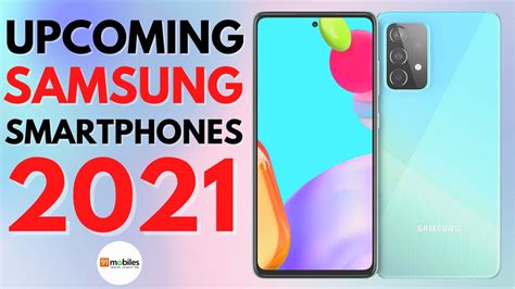 Samsung Upcoming Phones 2021 Samsung A72 5g Samsung A52 5g Samsung