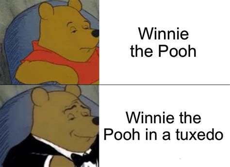 Tuxedo Winnie The Pooh Meme Imgflip