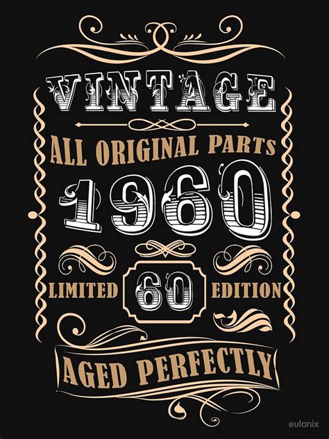 It's much more than that. 'Vintage 1960 - 60th Birthday Gift For Men' Essential T-Shirt by eulonix in 2020 | 60th birthday ...