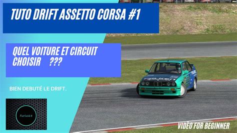 Assetto Corsa Tuto Drift Quel Circuit Et Voiture Choisir YouTube
