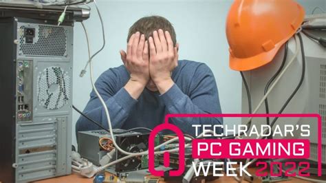 Welcome To Techradars Pc Gaming Week 2022 Techradar