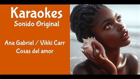 Ana Gabriel Vikki Carr Cosas Del Amor Karaoke YouTube