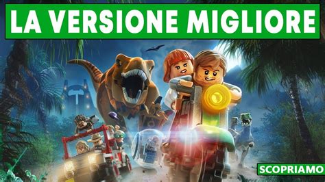 LA VERSIONE MIGLIORE LEGO JURASSIC WORLD Gameplay ITA YouTube