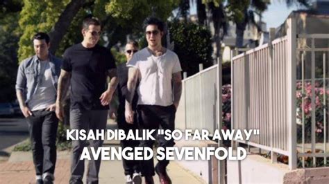 Kisah Dibalik So Far Away Avenged Sevenfold 🤘 Youtube