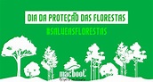 Dia da Proteção das Florestas: | #SalveAsFlorestasBlog Planeta Macboot ...