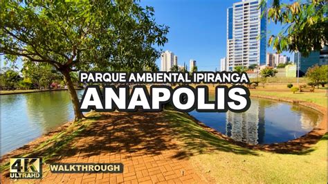 🇧🇷 parque ambiental ipiranga anapolis goias brazil 4k walkthrough series youtube