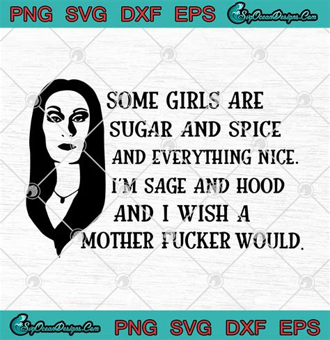 Morticia Addams Some Girls Are Sugar And Spice And Everything Nice Svg