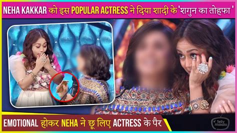 This Popular Actress Gives ‘shaadi Ka Shagun To Neha Kakkar On Indian Idol 12 Set Video