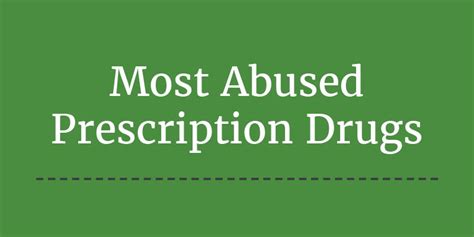 Learn About The Most Abused Prescription Drugs Ashley Addiction