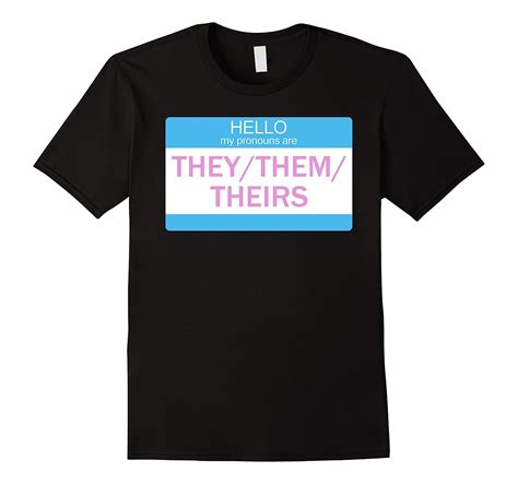 Hello My Pronouns Are They Them Theirs Trans Pride T Shirt Cd Canditee