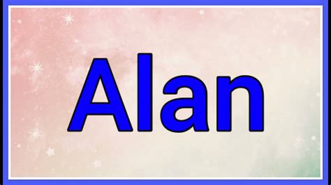 Alan Name Origin Meaning Variations Youtube