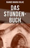 Das Stunden-Buch (Rainer Maria Rilke - Musaicum Books)