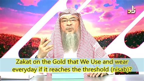 This is not the case for the zakat on gold only rather all the other types of assets require the same mechanism for calculation. Zakat on gold that women wear everyday or regularly ...
