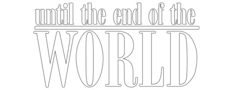 Until The End Of The World Movie Fanart Fanarttv