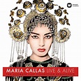 Maria Callas: Live & Alive. The Ultimate Live Collection Remastered ...