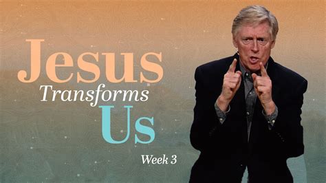 Jesus Transforms Us Moments With Jesus Week 3 Youtube