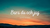 Tove Styrke - Bara du och jag (Lyrics) - YouTube