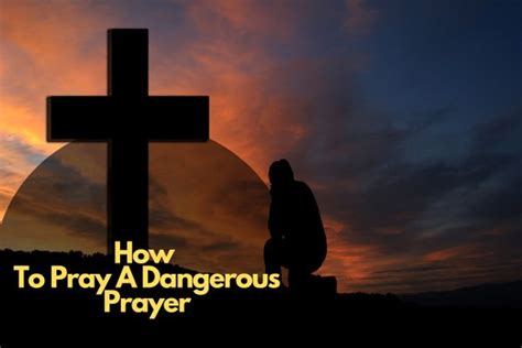 how to pray a dangerous prayer