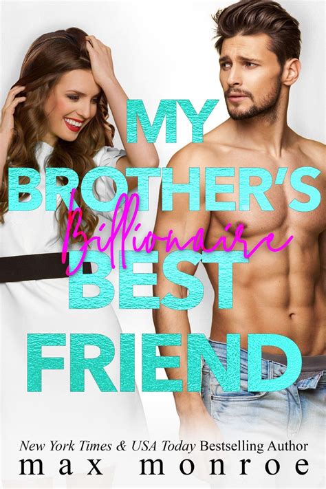 new release my brother s billionaire best friend by max monroe ginreads billionaire