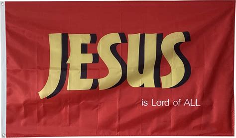 Jesus Is Lord Of All Flag Banner 3x5feet Jesus Flag Christian Flags