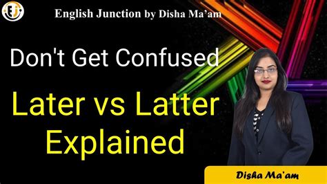 Dont Get Confused Later Vs Latter Explained English Englishisfun