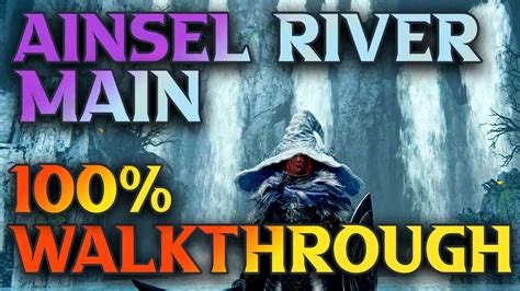 Detailed Elden Ring Ainsel River Main Walkthrough Youtube