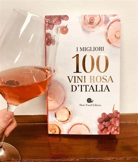 Presentata A Vinitaly La Guida Slow Wine I Migliori 100 Vini Rosa D