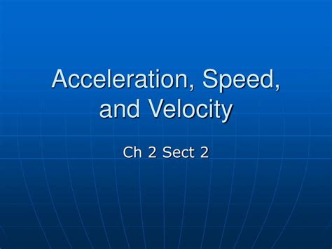 Ppt Acceleration Speed And Velocity Powerpoint Presentation Free