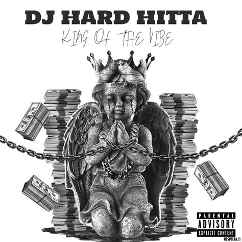 Dj Hard Hitta King Of The Vibe Respecta The Ultimate Hip Hop Portal