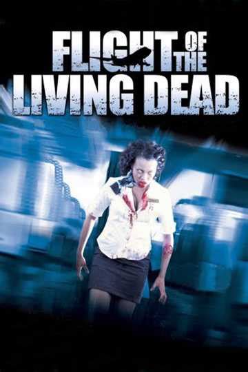 Flight Of The Living Dead 2007 Stream And Watch Online Moviefone