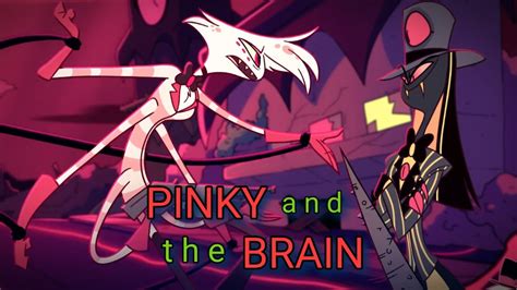 Hazbin Hotel Angel Dust And Sir Pentious Mini Amv Pinky And The Brain