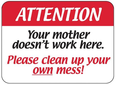 Attentionplease Clean Up Your Own Mess Plastic Sign Plastic Sign