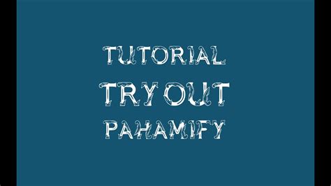 TUTORIAL TRY OUT PAHAMIFY YouTube