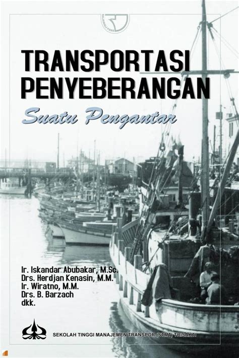 Transportasi Penyeberangan Iskandar Abubakar Dkk Rajagrafindo Persada