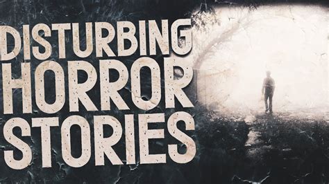 32 disturbing horror stories youtube
