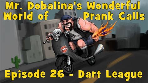 Mr Dobalinas Wonderful World Of Prank Calls Episode 26 Dart League
