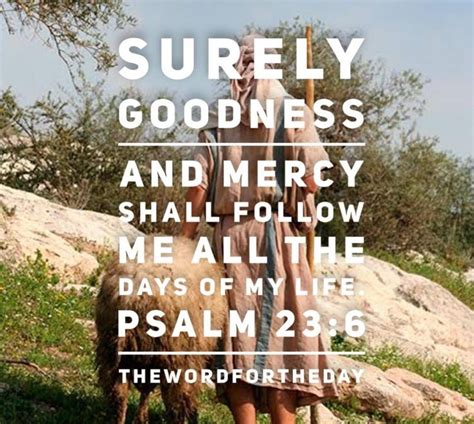 “surely Goodness And Mercy Shall Follow Me All The Days Of My Life