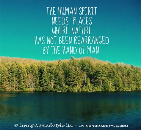 The Human Spirit Needs Places Where Nature Has Not Been