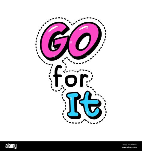 Go For It Colorful Sticker Patch Badge With Motivational Phrase