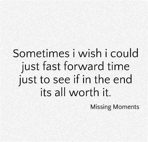 Missing Moments Quotes And Thoughts You Can Relate To Moments Quotes