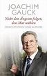 Nicht den Ängsten folgen, den Mut wählen von Joachim Gauck - Buch ...
