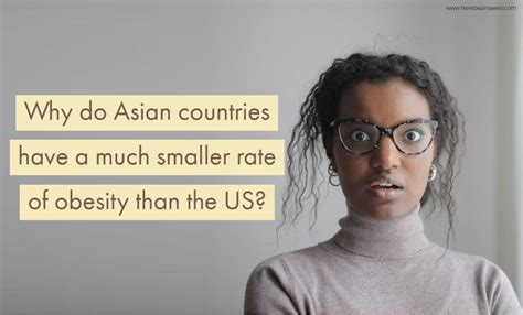 Why Do Asian Countries Have A Much Smaller Rate Of Obesity Than The Us