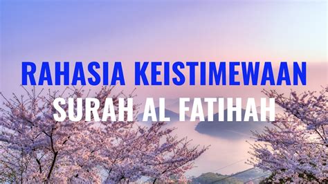 Rahasia Keistimewaan Surah Al Fatihah Youtube