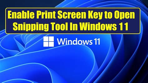 How To Enable Print Screen Key To Open Snipping Tool In Windows 11