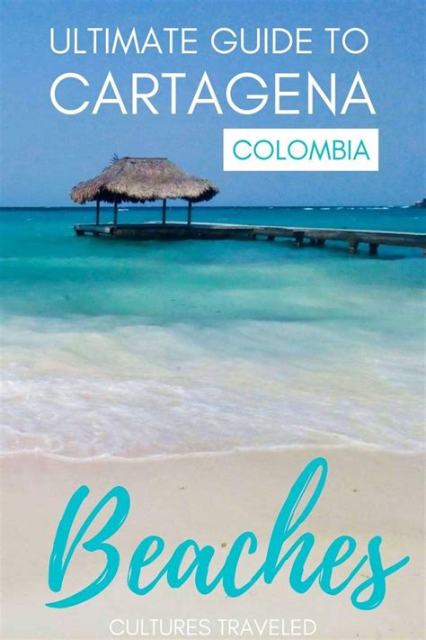 Ultimate Guide To The Best Beaches In Cartagena Cartagena Colombia