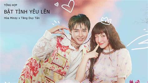 Lời bài hát Bật tình yêu lên Hòa Minzy x Tăng Duy Tân