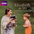 Elizabeth at 90 - A Family Tribute - TV on Google Play